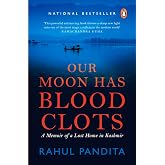 Our Moon Has Blood Clots: A Memoir of a Lost Home in Ka...