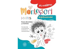 Mi cuaderno Montessori de grafomotricidad libre: Cuaderno de actividades de preescolar para niños de 3 a 5 años. Garabatos, creatividad y motricidad ... y el placer de trazar libremente.
