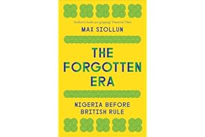 The Forgotten Era: Nigeria Before British Rule