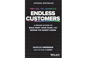 Endless Customers: A Proven System to Build Trust, Drive Sales, and Become the Market Leader