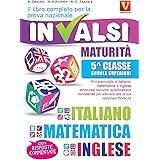 Il libro completo per la prova nazionale INVALSI. Maturità, 5ª classe Scuole superiori. Italiano, matematica e inglese