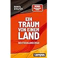 Ein Traum von einem Land: Deutschland 2040