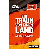 Ein Traum von einem Land: Deutschland 2040