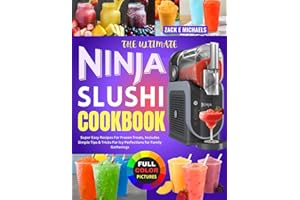 The Ultimate Ninja Slushi Cookbook: Super Easy Recipes for Frozen Treats, Includes Simple Tips & Tricks For Icy Perfections for Family Gatherings.