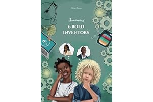 I AM INSPIRED: 6 BOLD INVENTORS (3 in 1)