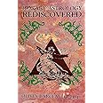 Horary Astrology Rediscovered: A Study in Classical Astrology