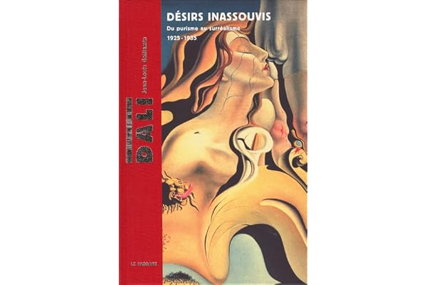 Salvador Dali : Désirs inassouvis : Du purisme au surréalisme, 1925-1935