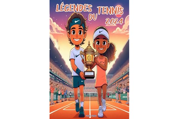Légendes du tennis 2024 - Livre tennis: 50 portraits passionnants pour connaître les légendes d'aujourd'hui !