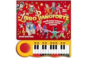 Il libro pianoforte. Con 12 famose canzoncine da leggere, cantare e suonare! Ediz. a colori