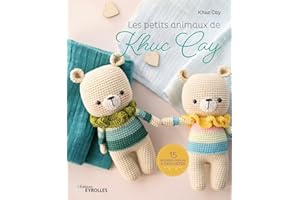 Les petits animaux de Khuc Cay: 15 adorables créations à crocheter