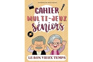 CAHIER D'ACTIVITES MULTI-JEUX SENIORS SUR LE THEME DU BON VIEUX TEMPS: Musclez votre cerveau, stimulez votre mémoire en ravivant les souvenirs de votre jeunesse ! Mots croisés, mots mêlés, sudokus