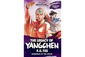 Avatar: The Last Airbender: The Legacy of Yangchen (Chronicles of the Avatar Book 4): Volume 4