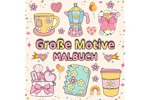 Malbuch Große Motive: Süß und Groovy, Einfache, Cute Klare Motive Mit Dicken Linien – Perfekt Für Kinder, Erwachsene und Senioren zur Entspannung, ... Förderung der Kreativität (Niedlich Und Süß)