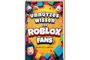 Unnützes Wissen für Roblox Fans – Die inoffizielle Sammlung | Roblox Buch | Roblox Merch | Geschenke für Gamer | Roblox Fanartikel Roblox Geburtstag Roblox Merchandise Roblox Geschenke