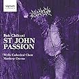 Bob Chilcott: St. John Passion
