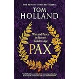 Pax: War and Peace in Rome's Golden Age - THE SUNDAY TIMES BESTSELLER