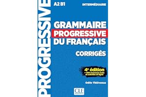 Grammaire progressive du français - Niveau intermédiaire (A2/B1) - Corrigés - 4ème édition: Corrigés, + 450 nouveaux tests et