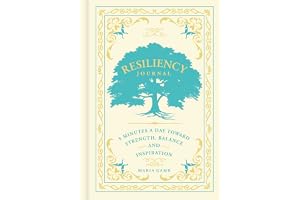 Resiliency Journal: 5 Minutes a Day toward Strength, Balance, and Inspiration
