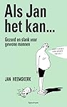 Als Jan het kan&hellip;