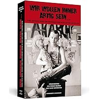 Wir wollen immer artig sein: Punk, New Wave, HipHop und Independent-Szene in der DDR 1980-1990