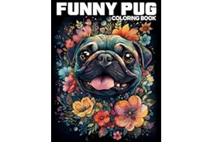 Funny Pug Coloring Book: A Hilarious Fun Adorable Pug Dog Coloring Books For Adults With Funny Quotes