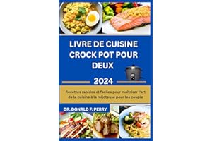 LIVRE DE CUISINE CROCK POT POUR DEUX: Recettes rapides et faciles pour maîtriser l'art de la cuisine à la mijoteuse pour les couple