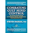 Combating Cult Mind Control: The #1 Best-selling Guide to Protection, Rescue, and Recovery from Destructive Cults