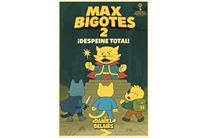 MAX BIGOTES 2: ¡DESPEINE TOTAL!: Cómic infantil con aventuras, suspense y acción. Una historia sobre la amistad, el valor… y la lucha por el bien. (Español)