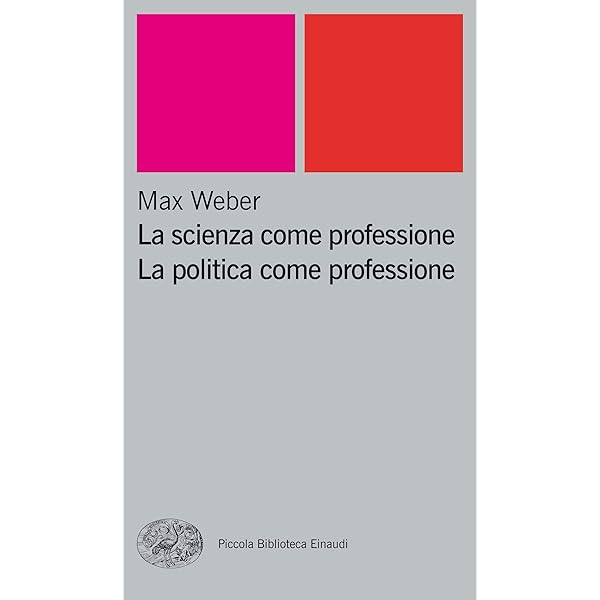 La Scienza Come Professione La Politica Come Professione Piccola Biblioteca Einaudi Nuova Serie Vol 256 Ebook Weber Max Rossi Pietro Grunhoff Helga Tuccari Francesco Amazon It Kindle Store