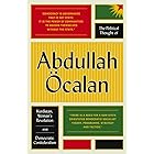 The Political Thought of Abdullah Öcalan: Kurdistan, Woman's Revolution and Democratic Confederalism