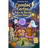 Cuentos Cortos Antes de Dormir para Ni&ntilde;os de 3 a 7 A&ntilde;os: 22 Historias Infantiles Ilustradas de Buenas Noches sin Miedo, de 5