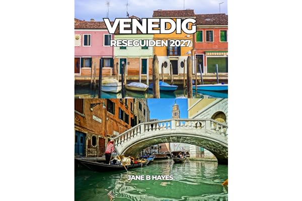 VENEDIG RESEGUIDEN 2027: Upptäck Venedig som en lokalinvånare