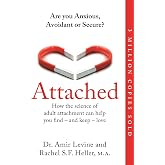 Attached: Are you Anxious, Avoidant or Secure? How the science of adult attachment can help you find – and keep – love