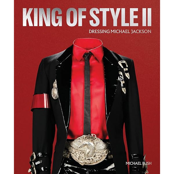 The King of Style: Dressing Michael Jackson : Bush, Michael