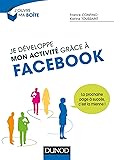 Je développe mon activité grâce à Facebook - La prochaine page à succès, c'est la mienne !: La prochaine page à succès…
