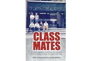 Class Mates: Former students recall how the London School of Economics changed their lives
