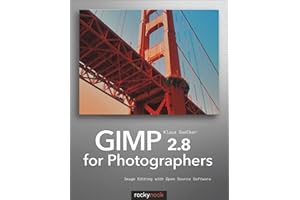 GIMP 2.8 for Photographers: Image Editing with Open Source Software