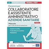 Concorso Collaboratore e Assistente Amministrativo Aziende Sanitarie: manuale per tutte le fasi di selezione. Con simulatore 
