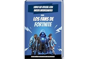Libro de datos interesantes para los fans de Fortnite: Curiosidades y datos alucinantes sobre Fortnite y el mundo de Battle Royale (Curiosidades y Datos Asombrosos)