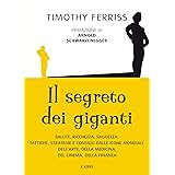 Il segreto dei giganti (I libri di Tim Ferriss Vol. 4)