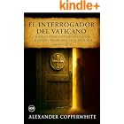 El interrogador del Vaticano: Libro 1 de 2. Un thriller de misterio religioso y secretos prohibidos en el Vaticano (Secretos