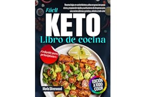 Libro de cocina keto fácil: recetas bajas en carbohidratos y altas en grasa con pasos claros, preparación rápida y sustituciones de despensa para una cocina sabrosa y práctica, edición a todo color
