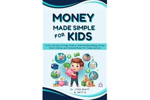 Money Made Simple for Kids: A Fun and Easy 25-Page Guide to Understanding Money, Saving, Smart Choices, and Financial Basics for Young Learners. (Money skills for kids)