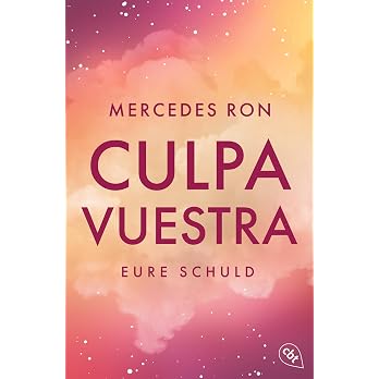 Culpa Vuestra: Eure Schuld - Die Fortsetzung der New-Adult-Weltbestsellerreihe und TikTok-Sensation (Die Culpa-Mía-Reihe, Band 4) - View 5