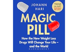 Magic Pill: The Extraordinary Benefits and Disturbing Risks of the New Weight Loss Drugs