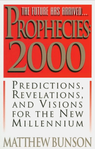 Prophecies: 2000 : Predictions, Revelations, and Visions for the New Millennium: Predictions for the New Millennium