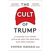 The Cult of Trump: A Leading Cult Expert Explains How the President Uses Mind Control