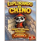 Explorando el Chino: Juegos y ejercicios infantiles para aprender chino (Libros para Aprender el Idioma Chino Mandar&iacute;n)
