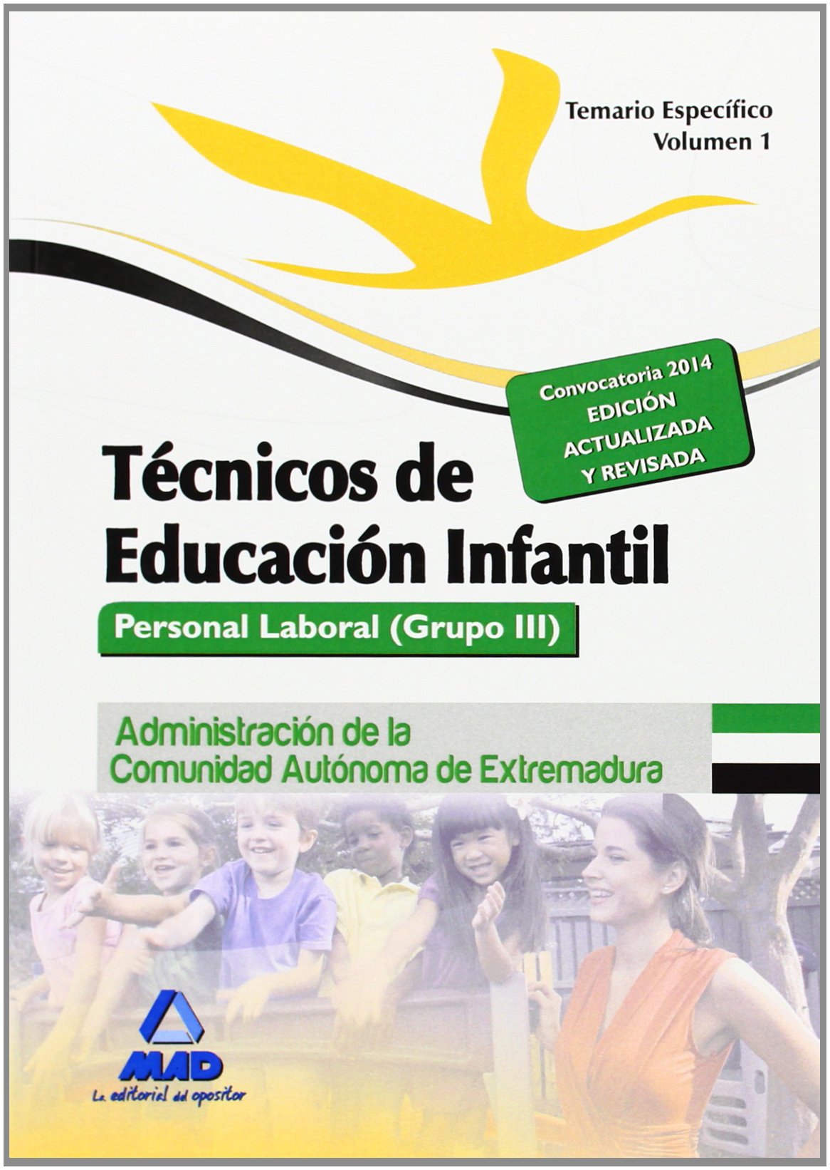 Técnicos En Educación Infantil. Personal Laboral De La Administración De La Comunidad Autónoma de Extremadura. Temario Específico - Volumen I