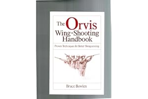 The Orvis Wing-Shooting Handbook: Proven Techniques for Better Shotgunning